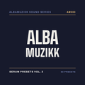 AM003 · Serum Presets Vol. 3 · AlbaMuzikk Sound Series